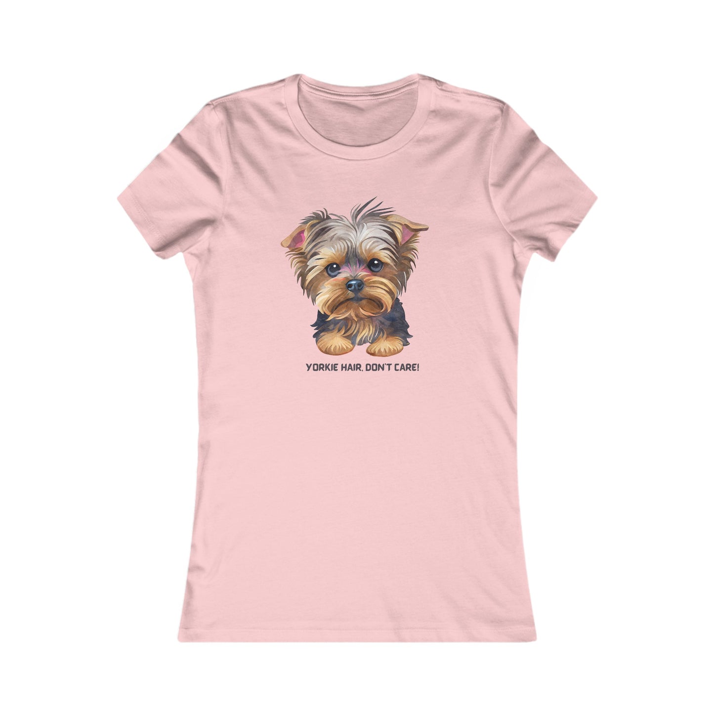 Yorkie hair, don’t care Women's Favorite Tee