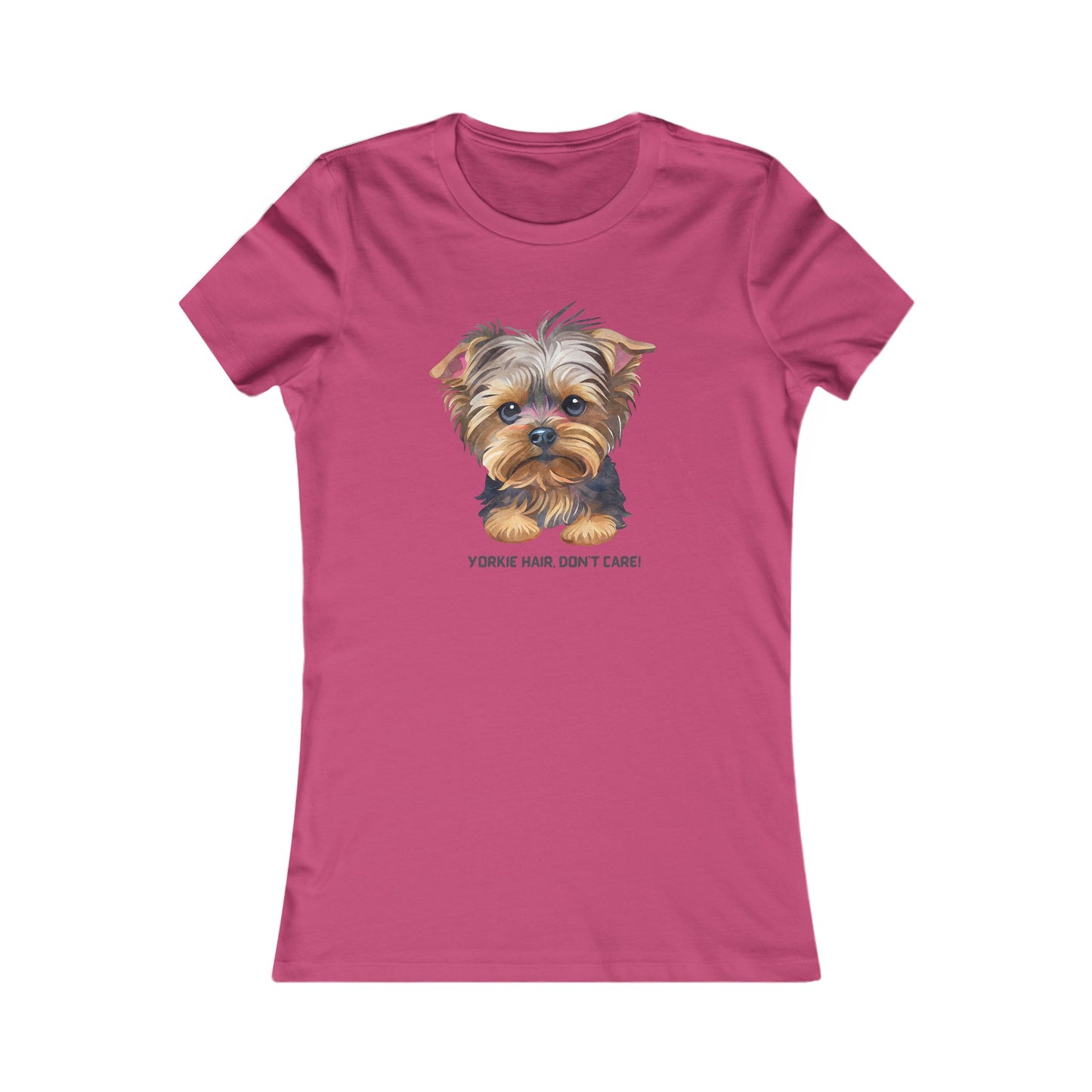Yorkie hair, don’t care Women's Favorite Tee